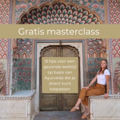 C9145234-AA54-4CA2-AC4B-B7FA193D0A83 Masterclass "8 tips voor een gezonde leefstijl op basis van Ayurveda die je direct kunt toepassen"